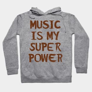 Music Is My Super Power Hoodie